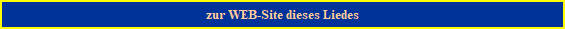 zur WEB-Site dieses Liedes
